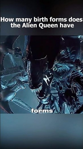 How many birth forms the Alien Queen have? #shorts