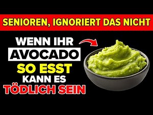 Avocados essen? Vermeide DIESE 6 gefährlichen FEHLER | Avocado-Fehler Senioren MÜSSEN wissen