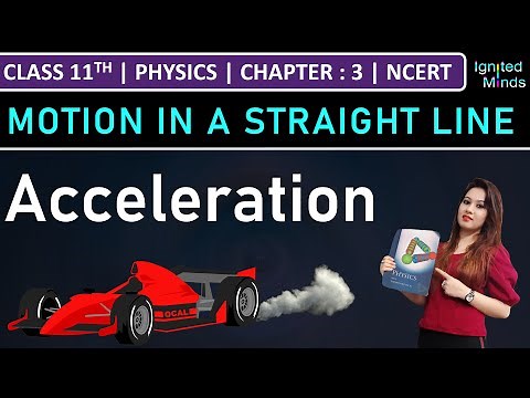 Class 11th Physics | Acceleration | Chapter 3 : Motion in a Straight Line | NCERT