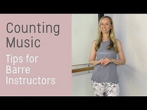 Tips on how to count music beats for Barre instructors (LEAD AN AMAZING BARRE CLASS!)