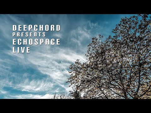 DeepChord Presents Echospace – [LIVE]