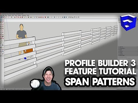 PROFILE BUILDER 3 TUTORIAL - Using Spans for Patterned Assemblies in SketchUp