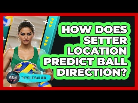 How Does Setter Location Predict Ball Direction?