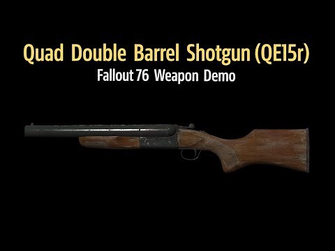 Quad Explosive Double Barrel Shotgun (QE15r) - Fallout 76 Weapon Showcase