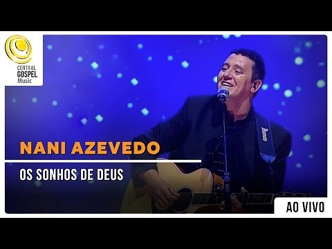 Nani Azevedo - Os Sonhos De Deus | DVD Excelência (Ao Vivo)