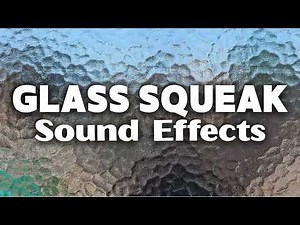 Glass Squeak Sound Effects