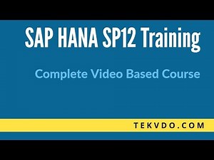 SAP HANA Training - Complete SAP HANA Course - SP9 and SP12