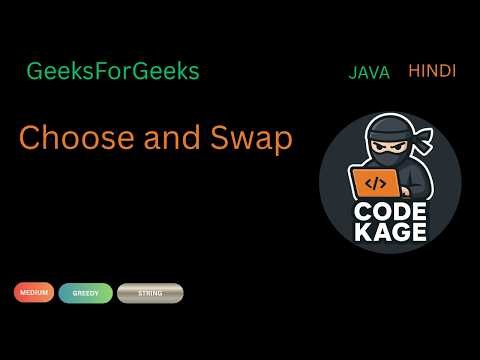 GFG | Choose and Swap | Greedy | Java | Hindi