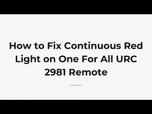 How to Fix Continuous Red Light on One For All URC 2981 Remote