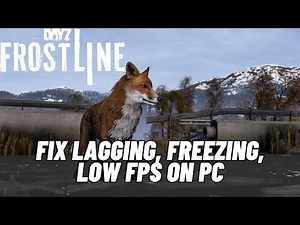 How To Fix DayZ Frostline Lagging & Stuttering Issue On PC | Fix Low FPS Drop & Freezing Issue
