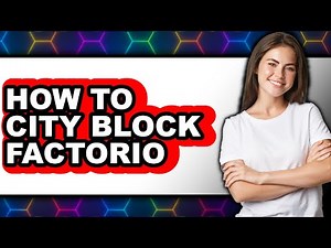 How To City Block Factorio (Full Guide)