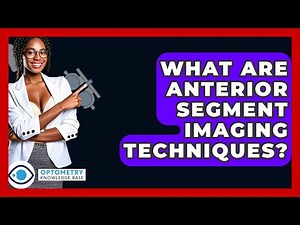 What Are Anterior Segment Imaging Techniques? - Optometry Knowledge Base