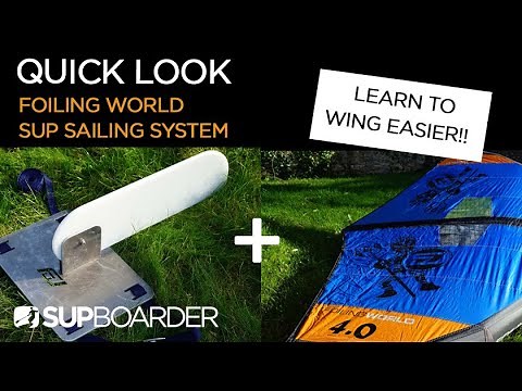 Foiling World SUP Sailing System - Learn to Wing Easier / Quick Look