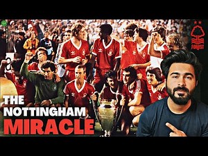 How Did Nottingham Forest Win The Champions League TWICE?