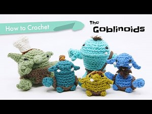 How to Crochet the Goblinoids || Amigurumi Pattern Tutorial