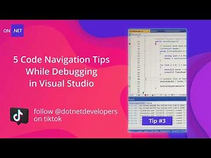5 Code Navigation Tips While Debugging .NET Apps in Visual Studio