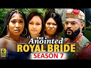 THE ANOINTED ROYAL BRIDE SEASON 7 (NEW TRENDING MOVIE) Stephen Odimgbe 2023 Latest Nollywood Movie