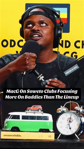 MacG Discusses Soweto Clubs' New Focus on Baddies