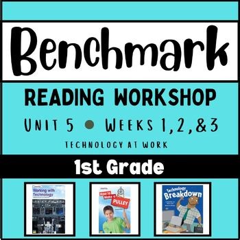 Benchmark Reading Workshop Slides-1st Grade :Unit 5- Week 1, 2, & 3 Bundle
