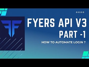 Fyers API V3 Integration | Automate Login Process | Part -1