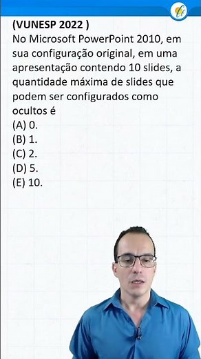 QUESTÃO DE CONCURSO - INFORMÁTICA VUNESP - POWERPOINT