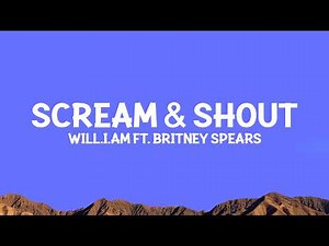 will.i.am - Scream & Shout (Lyrics) ft. ‪@britneyspears‬