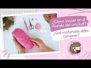 Parte 1 ¿Qué materiales necesito para tejer a crochet? Curso básico para principiantes| #amigurumis