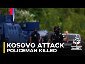 One police officer killed in Kosovo attack blamed on Serbia