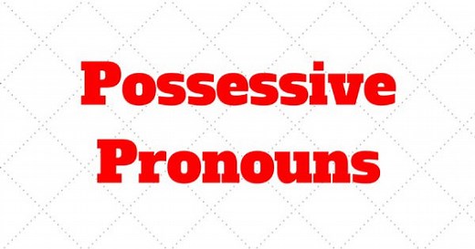 Possessive Pronouns - Pronomes Possessivos em Inglês