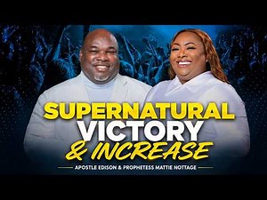 Supernatural Victory & Increase Amidst Spiritual Battle | Prophetess Mattie Nottage