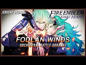 Fodlan Winds (Fire Emblem: Three Houses) ~Orchestral Battle Arrange~