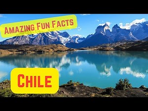 Amazing Fun Facts about Chile