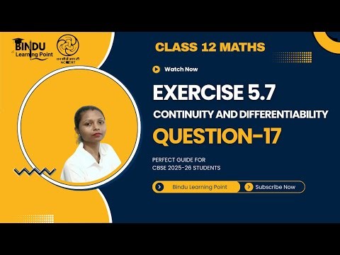 Class 12 Maths Ex 5.7 Q17 | Continuity and Differentiability | NCERT Solutions