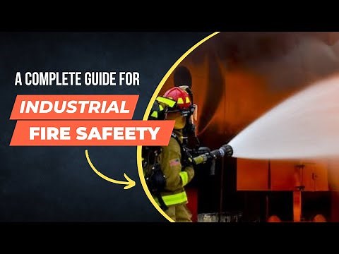 Industrial Fire and Safety: A complete Guideline