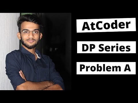 AtCoder Educational DP Contest | Problem A | Remove the fear of Dynamic Programming