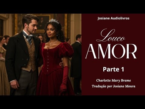 🎧 Louco Amor - Parte 1 | Livro 2 da Coleção Biblioteca das Moças