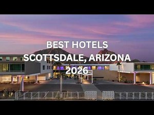 BEST Hotels in SCOTTSDALE, ARIZONA 2026