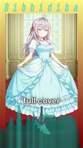 Bibbidiba (IA cover Alisa (Alya) Kujo)#anime #iacover #alyakujou #animegirl #waifu #animewaifu