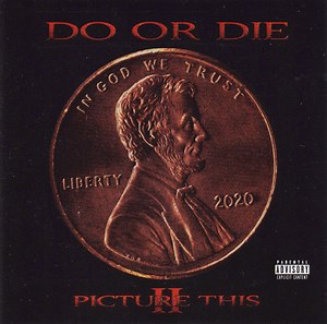 Do Or Die - Picture This II