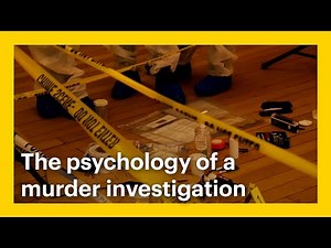 The psychology of a murder investigation - Goldsmiths Forensic Psychology Unit