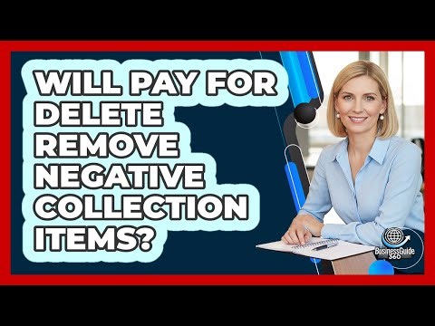 Will Pay For Delete Remove Negative Collection Items?