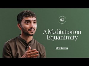 A Meditation on Equanimity | Meditation