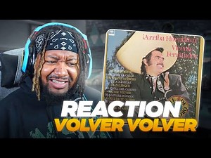 First reaction to MEXICAN Music Vicente Fernández "Volver Volver" | REACTION