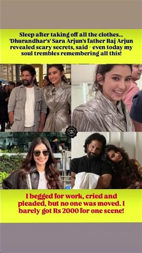 Sleep after taking off all the clothes.'Dhurandhar's' Sara Arjun's father Raj Arjun revealed scary