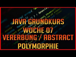 Polymorphie, abstrakte Klassen und Vererbung W07-01 - Java Programmieren lernen für Anfänger 2020