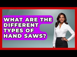 What Are The Different Types Of Hand Saws? - The Collectibles Guide