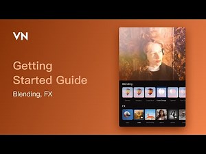 Blending, FX丨VN Video Editor for Beginners