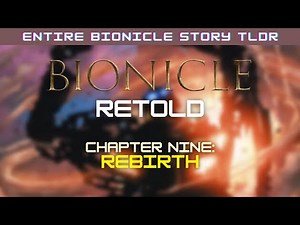 BIONICLE: Episode 9 - Rebirth (Entire Bionicle Story Retold and Explained!)