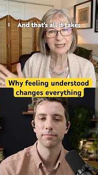 Why feeling understood changes everything