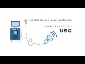 Fizjoterapeuta i USG. Michał Gerke i Adam Michoński